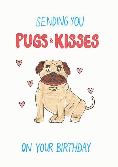 Pugs and kisses birthday card created by Carmel Goldstein