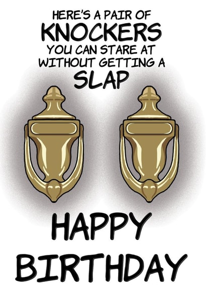Cheeky Birthday Card - Knockers - Here's A Pair Of Knockers You Can Stare At Without Getting A Slap created by @Cupsie's Creations