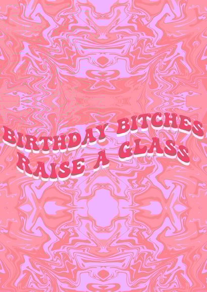 Birthday Bitches created by Groovy Greetings