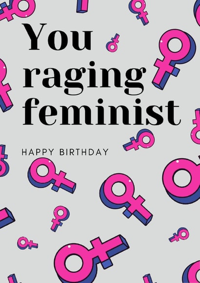Raging feminist Birthday card created by Ellie Brown