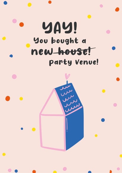 Funny Modern New Home Card - Party Venue - Yay You Bought A New Party Venue created by Kwirk Cards