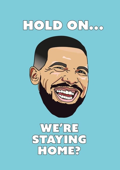 Funny Drake Lockdown Birthday Card created by CatherineCritchley.