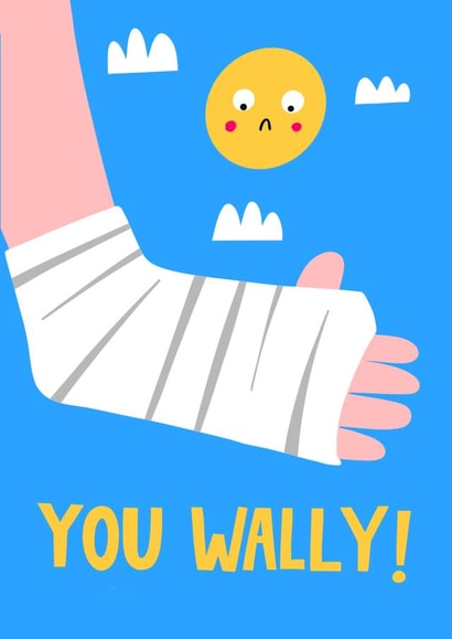 Funny Get well Soon card - Cast - You Wally created by Lucy Maggie Designs