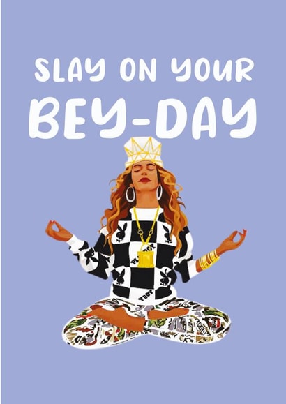 Beyonce Slay On Your Bey-Day Birthday Card. created by Kwirk Cards