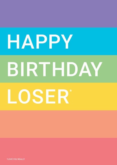 Happy Birthday Loser birthday card created by It's Tom Design 
