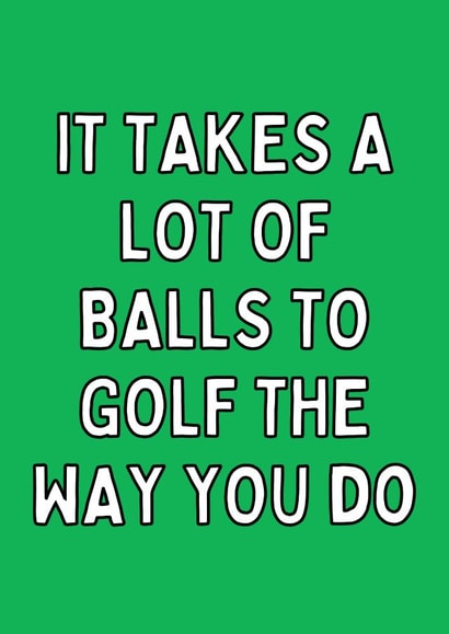 It Takes A Lot Of Balls Funny Golf Card created by Meg's Creative Outlet