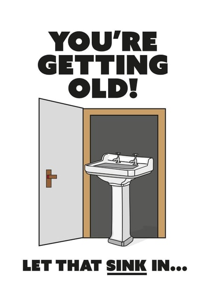 Cheeky Getting Old Birthday Card created by CatherineCritchley.