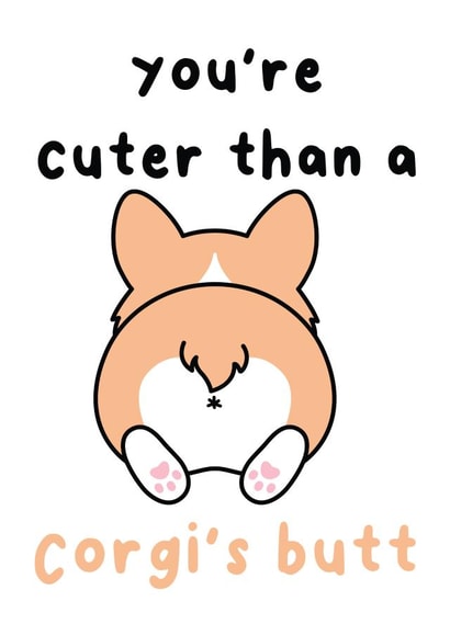 Cuter than a Corgi's Butt Anniversary card created by The Galactic Panda