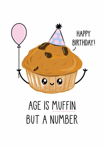 Age Is Muffin But A Number Funny Birthday Card created by Just Joy Designs