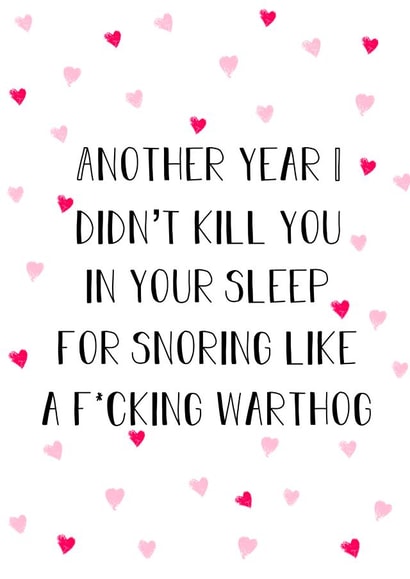 Rude Typography Anniversary Card - Warthog - Hearts Another Year I Didn't Kill You In Your Sleep For Snoring Like A F*cking Warthog created by Stephenie Emily