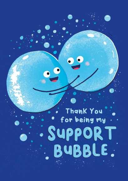 Thank you for being my support bubble created by Studio Squiggle