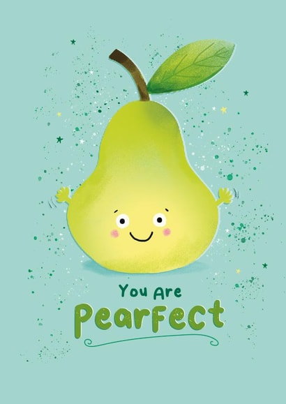 You are pearfect created by Studio Squiggle