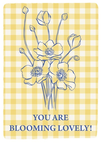 You Are Blooming Lovely! created by Emily Hunter