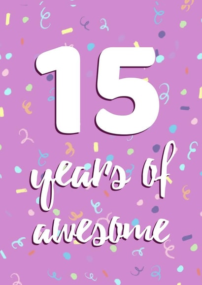 15 Years of Awesome Birthday Card created by Evezee