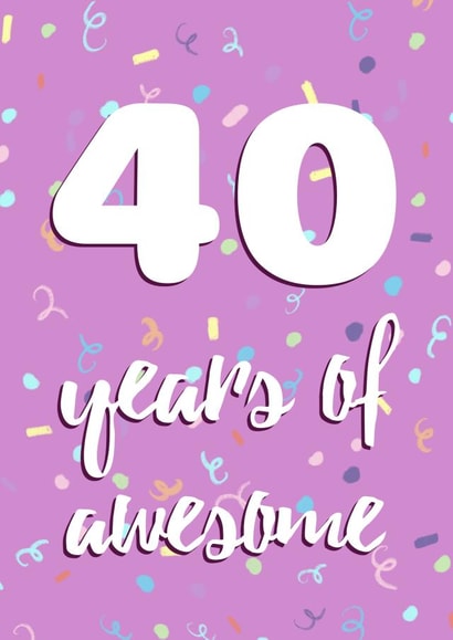 40 Years of Awesome Birthday Card created by Evezee