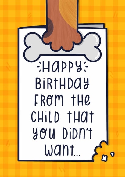 Dog Child You Didn't Want Birthday Card created by Joanne Hawker