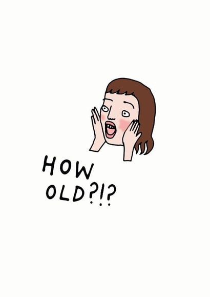 How old?!? Birthday Card created by LIKKS Greeting Cards