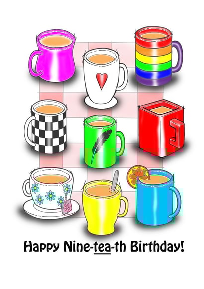 90th Birthday. Happy Nine-tea-th Birthday! created by Nick Le Sueur Designs