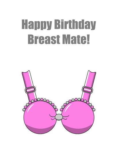 Happy Birthday Breast Mate! created by Ruthy D