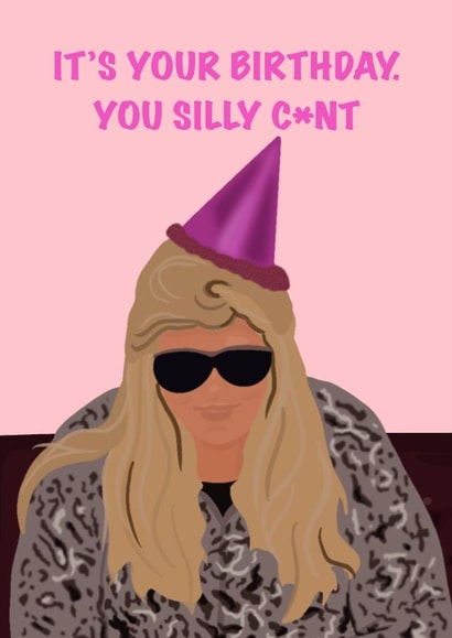 It’s your birthday. You silly c*nt  created by GabsMads