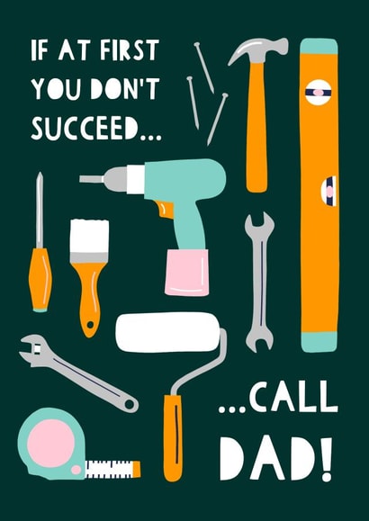 If At First You Don't Succeed, Call Dad! Father's card created by Zoe Spry