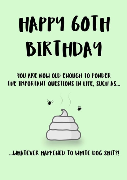 White dog shit 60th Birthday card created by Shore Designs