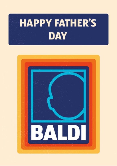 Cheeky Fathers Day Card - Bald - Aldi - Happy Father's Day Baldi created by Heeby Jeeby's