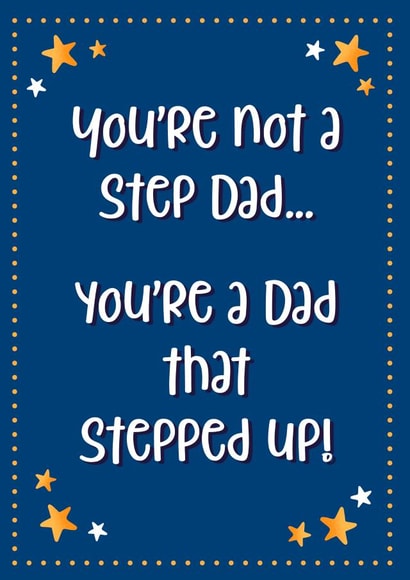 You're not a step dad... You're a dad that stepped up! created by Chubby Sparrow