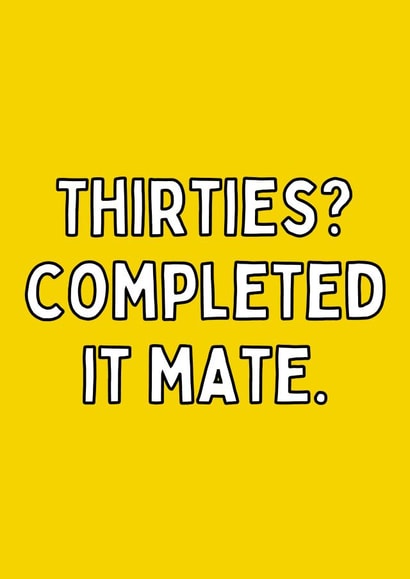 Thirties? Completed It Mate 40th Birthday Card created by Meg's Creative Outlet