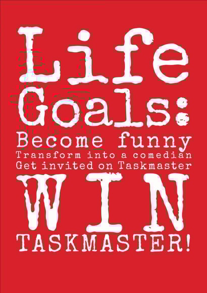 Taskmaster Life Goals Birthday Card created by Heyper Designs
