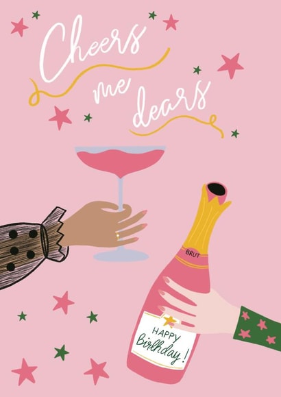 Classic Birthday Card - Cheers me Dears - Female - Alcohol created by Jennifer Protheroe