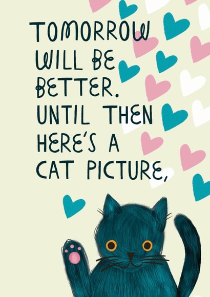 Tomorrow Will Be Better Cat card created by @AimeeStevens.Design