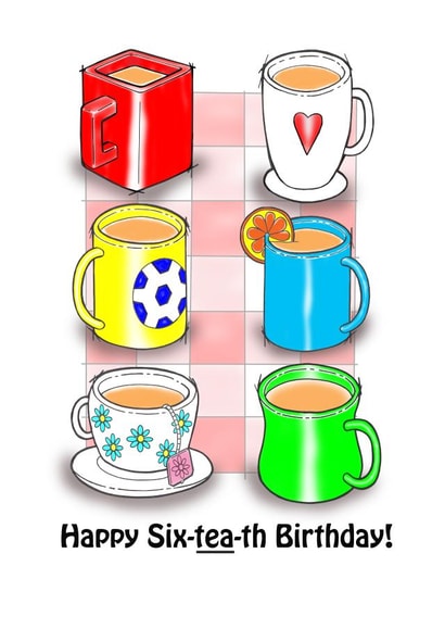 Happy Six-tea-th Birthday! created by Nick Le Sueur Designs