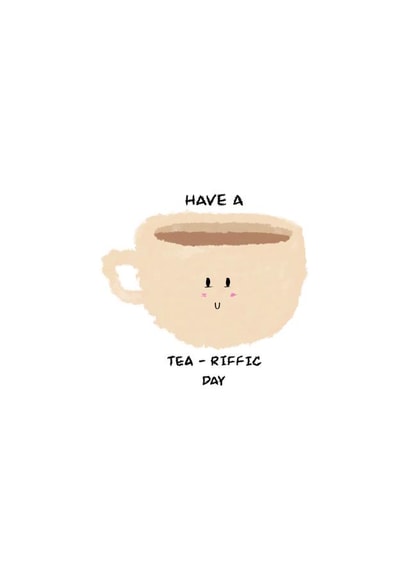 Have a tea-riffic day created by DigitalByHarry