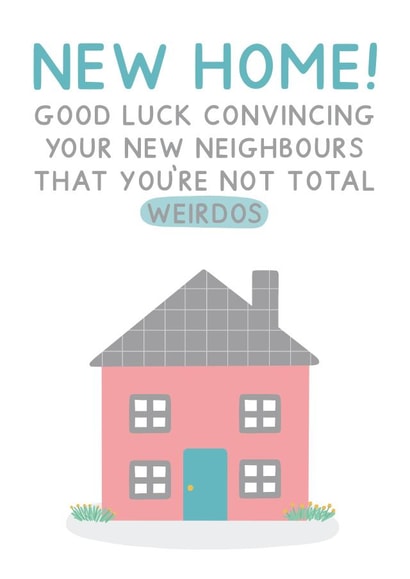Cheeky New Home Card - Couple - Weirdos - Good Luck Convincing Your New Neighbours That You're Not Total Weirdos created by Jeff and the Squirrel