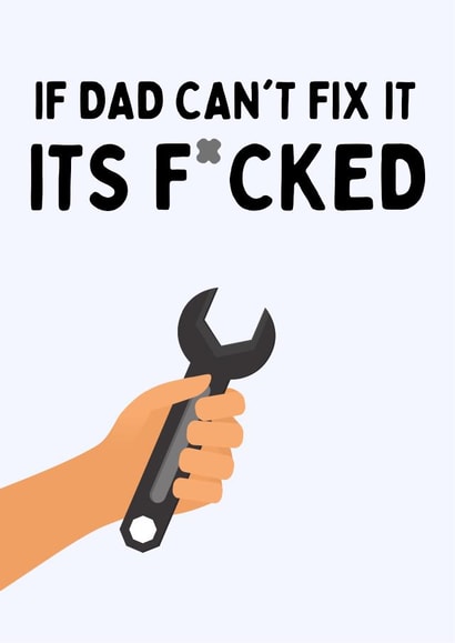 Rude DIY Fathers Day Card / Birthday Card - Dad - Spanner - If Dad Can't Fix It It's F*cked created by Purplepanda