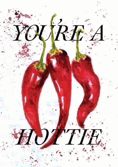 "You're A Hottie" chillies card created by studio frewb