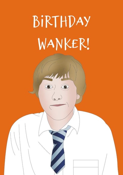 Jay Inbetweeners Birthday Wanker Card created by Rachel Frost