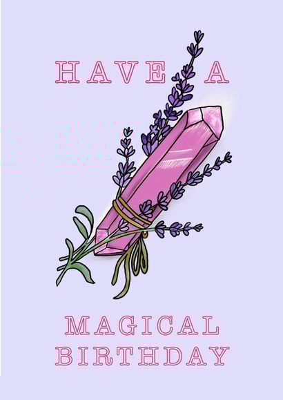 Have a magical birthday colourful crystal and lavender greeting card created by Phoebe