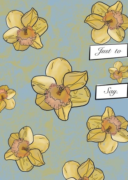 Just to say, floral daffodils Card created by Create a Storm