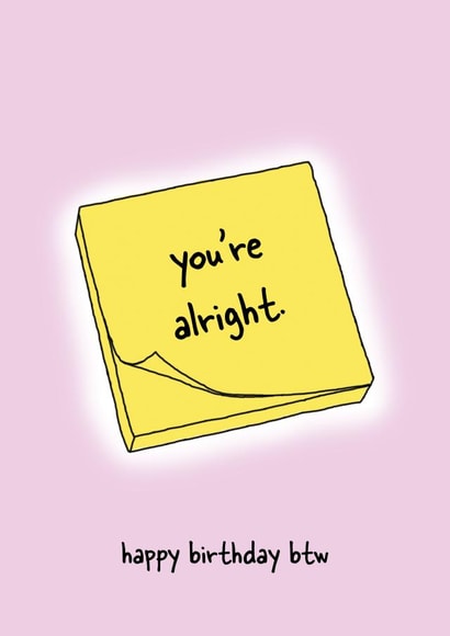 You're Alright Birthday Post It Note created by Italiceize Designs
