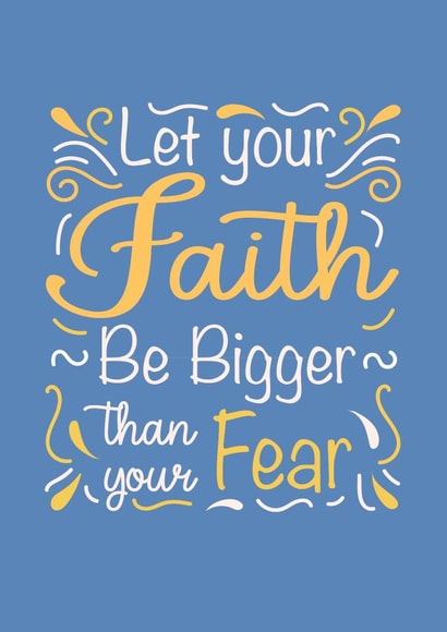 Faith bigger than fear card created by Priyangi Desai