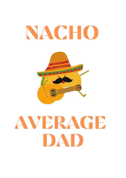 Nacho Average Dad 1001 created by KokoandDoo
