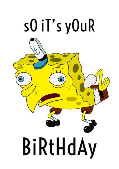 Spongebob Meme Birthday Card created by Chloe Page
