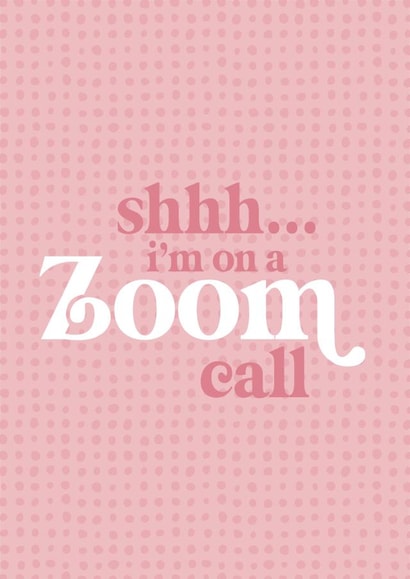 Shhh...I'm on a zoom call pandemic card created by Ellie's Little Studio