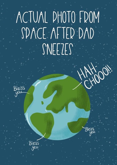 Funny Fathers Day Card / Birthday Card - Dad - Space - Actual Photo From Space After Dad Sneezes created by Silky Rose Design