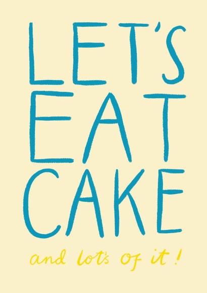 Cute Birthday Card - Let’s Eat Cake - Lots Of It created by ems le tocq