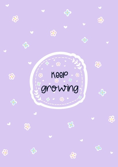 Keep growing positivity motivational card created by Little apple doodles
