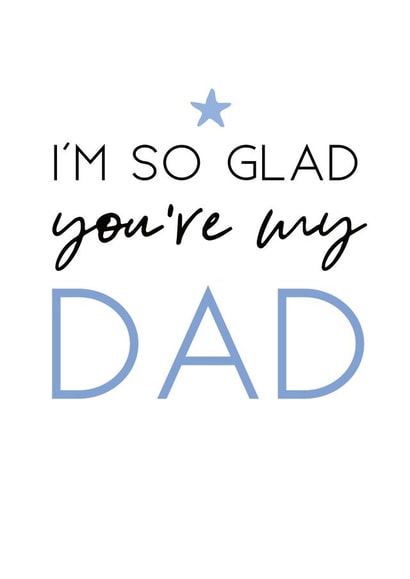 I'm so glad you're my Dad created by Word Up Creative