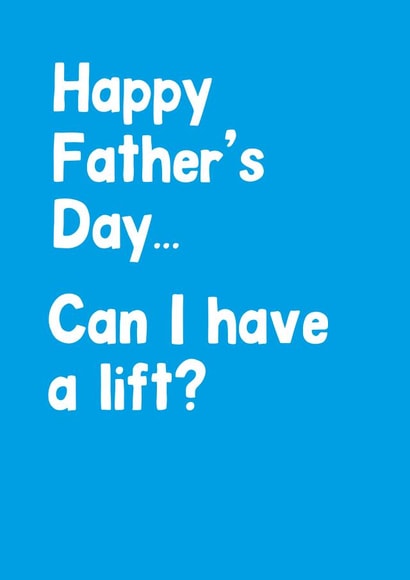 Funny Typography Fathers Day Card - Dad - Can I Have a Lift? created by Percy & Pearl